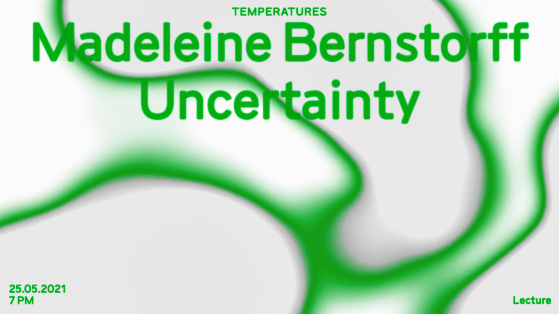 Temperatures IV: Madeleine Bernstorff – Uncertainty